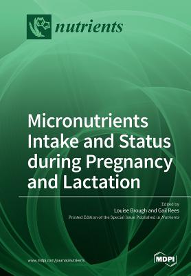 Micronutrients Intake and Status during Pregnancy and Lactation Cover Image