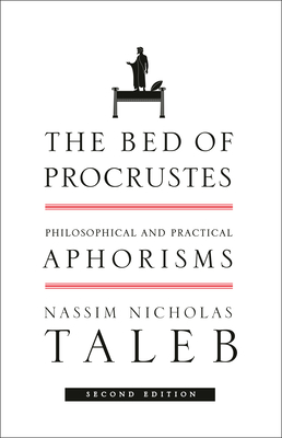 The Bed of Procrustes: Philosophical and Practical Aphorisms (Incerto #4)