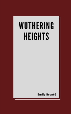 Wuthering Heights by Emily Brontë By Emily Brontë Cover Image