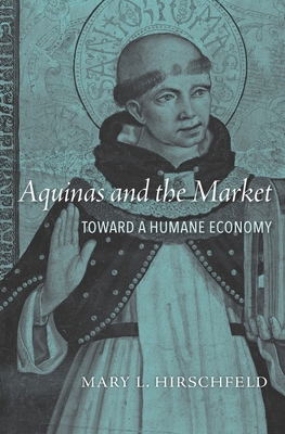 Aquinas and the Market: Toward a Humane Economy Cover Image