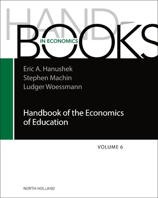 Handbook of the Economics of Education: Volume 6 Cover Image