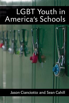 LGBT Youth in America's Schools By Sean Cahill, Mr. Jason Cianciotto Cover Image