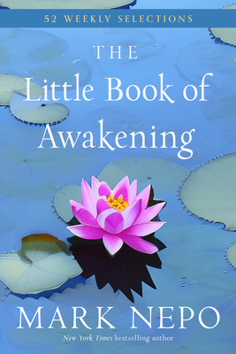 The Little Book of Awakening: 52 Weekly Selections from the #1 New York Times Bestselling The Book of Awakening
