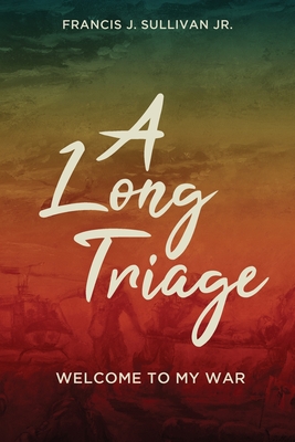 A Long Triage: Welcome to The War