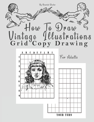 How To Draw Vintage Illustrations, Grid Copy Drawing: an Adults Activity  Book to learn how to draw by a Grid Method (8.5 x 11) (Paperback)