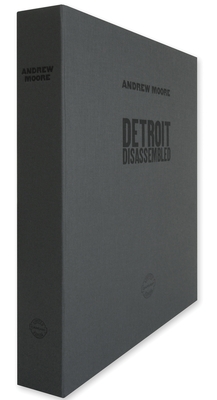 Andrew Moore: Detroit Disassembled: Limited Edition Cover Image