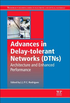 Advances in Delay-Tolerant Networks (Dtns): Architecture and Enhanced Performance Cover Image