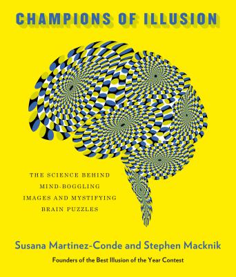 Champions of Illusion: The Science Behind Mind-Boggling Images and Mystifying Brain Puzzles Cover Image