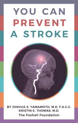 You Can Prevent a Stroke By Dr. Joshua S. Yamamoto, Dr. Kristin Thomas Cover Image