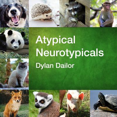 Atypical Neurotypicals By Dylan Dailor Cover Image