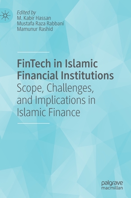 Fintech in Islamic Financial Institutions: Scope, Challenges, and Implications in Islamic Finance Cover Image