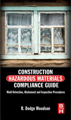 Construction Hazardous Materials Compliance Guide: Mold Detection, Abatement, and Inspection Procedures Cover Image