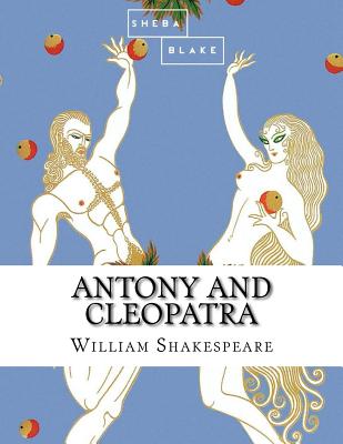 Antony and Cleopatra By Sheba Blake, William Shakespeare Cover Image