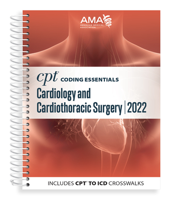 CPT Coding Essentials for Cardiology & Cardiothoracic Surgery 2022 Cover Image