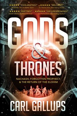 Gods & Thrones: Nachash, Forgotten Prophecy, & the Return of the Elohim Cover Image