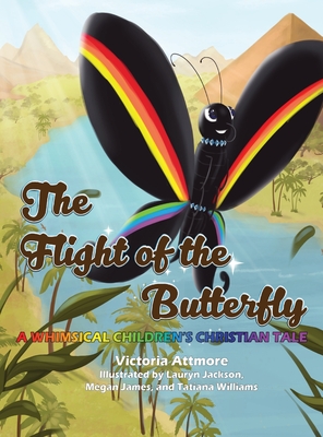 The Flight of the Butterfly By Victoria Attmore Cover Image