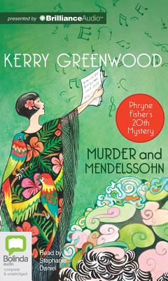 Murder and Mendelssohn By Kerry Greenwood, Stephanie Daniel (Read by) Cover Image