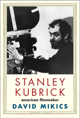 Stanley Kubrick: American Filmmaker (Jewish Lives) Cover Image