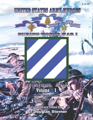 United States Army Heroes During World War I: 3d Division, A.E.F. (Volume I) Cover Image