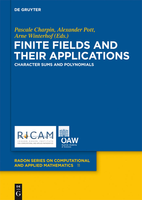 Finite Fields and Their Applications: Character Sums and Polynomials By Pascale Charpin (Editor), Alexander Pott (Editor), Arne Winterhof (Editor) Cover Image
