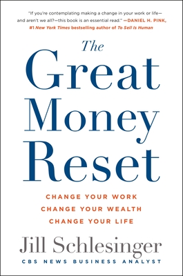 The Great Money Reset: Change Your Work, Change Your Wealth, Change Your Life By Jill Schlesinger Cover Image