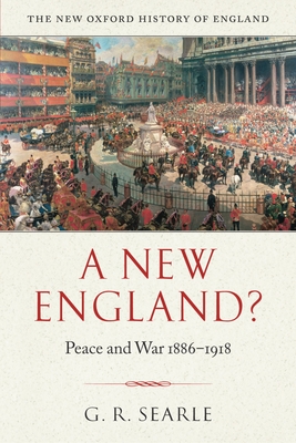 A New England?: Peace and War 1886-1918 (New Oxford History of England)