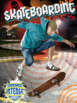 Skateboarding (Intense Sports) By Jim Fitzpatrick Cover Image