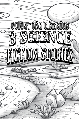 EXCLUSIVE COLORING BOOK Edition of William Tenn's 3 Science Fiction Stories Cover Image