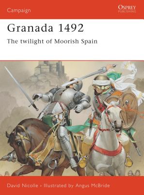 Granada 1492: The twilight of Moorish Spain (Campaign #53) Cover Image