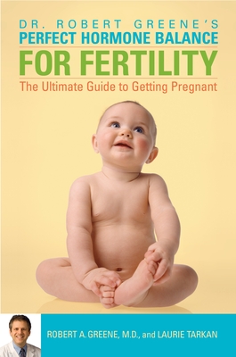 Perfect Hormone Balance for Fertility: The Ultimate Guide to Getting Pregnant Cover Image