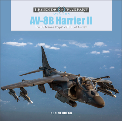 Av-8b Harrier II: The US Marine Corps' Vstol Jet Aircraft (Legends of Warfare: Aviation #52) By Ken Neubeck Cover Image
