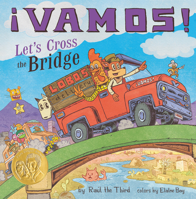 ¡Vamos! Let's Cross the Bridge (World of ¡Vamos!) By Raúl the Third, Raúl the Third (Illustrator) Cover Image