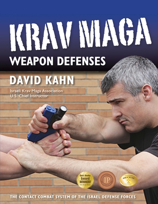 Krav Maga Weapon Defenses: The Contact Combat System of the Israel Defense Forces Cover Image