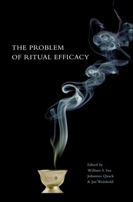 Ritual Efficacy (Oxford Ritual Studies)