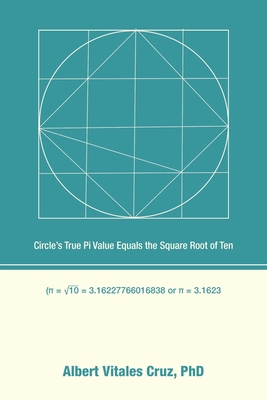 Circle's True Pi Value Equals the Square Root of Ten Cover Image