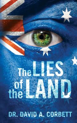 The Lies of the Land: A Guide to our Corrupt Society Cover Image