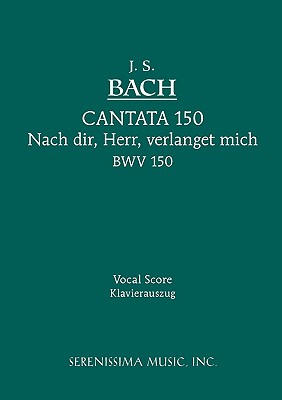 Nach dir, Herr, verlanget mich, BWV 150: Vocal score (Cantata #150)