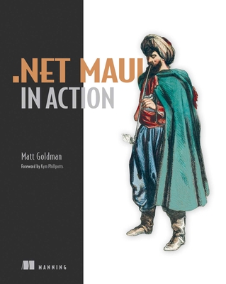 .NET MAUI in Action By Matt Goldman Cover Image