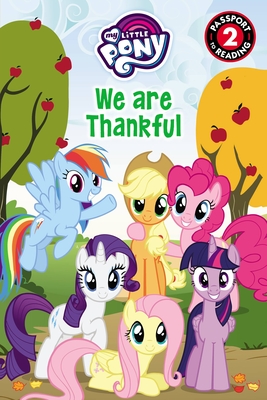 My Little Pony: We Are Thankful (Passport to Reading Level 2)