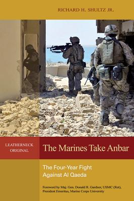 The Marines Take Anbar: The Four Year Fight Against Al Qaeda Cover Image