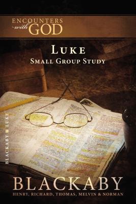 The Gospel of Luke (Encounters with God) By Henry Blackaby, Richard Blackaby, Tom Blackaby Cover Image