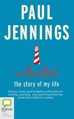 Untwisted: The Story of My Life By Paul Jennings, Jeremy Stanford (Read by) Cover Image