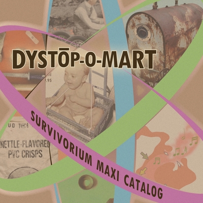 Dystopomart: Survivorium Maxi Catalog By Jamie Leo, Ryan Patrick Cover Image
