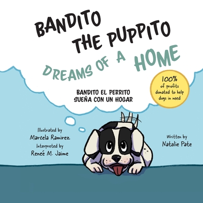 Bandito the Puppito Dreams of a Home (Paperback): Bandito el Perrito Sueña con un Hogar
