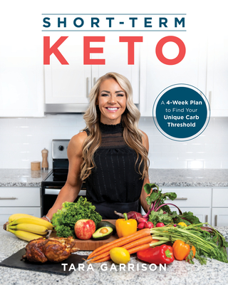 Short-Term Keto: A 4-Week Plan to Find Your Unique Carb Threshold Cover Image
