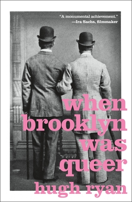 Book cover: When Brooklyn Was Queer: A History by Hugh Ryan