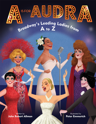 A Is for Audra: Broadway's Leading Ladies from A to Z Cover Image