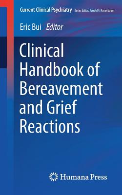 Clinical Handbook of Bereavement and Grief Reactions (Current Clinical Psychiatry)