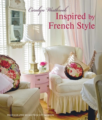 Inspired by French Style: Beautiful homes with a flavor of France Cover Image