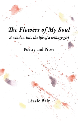 The Flowers of My Soul By Lizzie Bair Cover Image